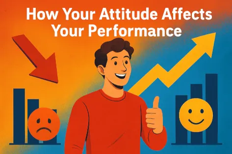 How Your Attitude Affects Your Performance