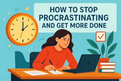 How to Stop Procrastinating and Get More Done