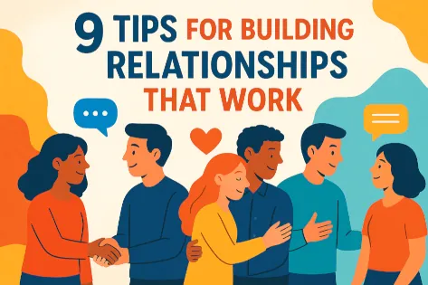 9 Tips for Building Relationships that Work