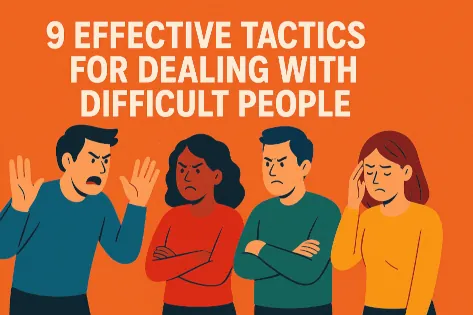 9 Effective Tactics for Dealing with Difficult People