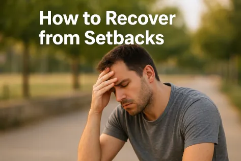 How to Recover from Setbacks