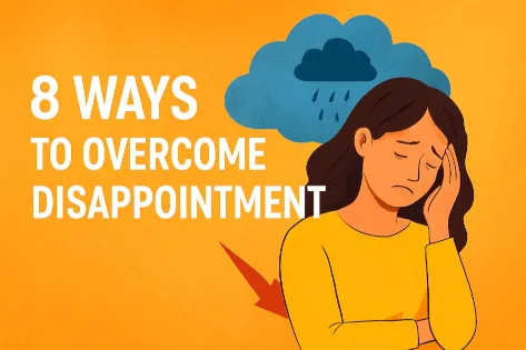 8 Ways to Overcome Disappointment