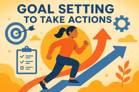 Goal Setting to Take Actions