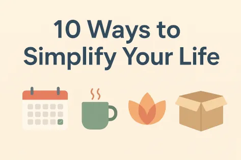 10 Ways to Simplify Your Life