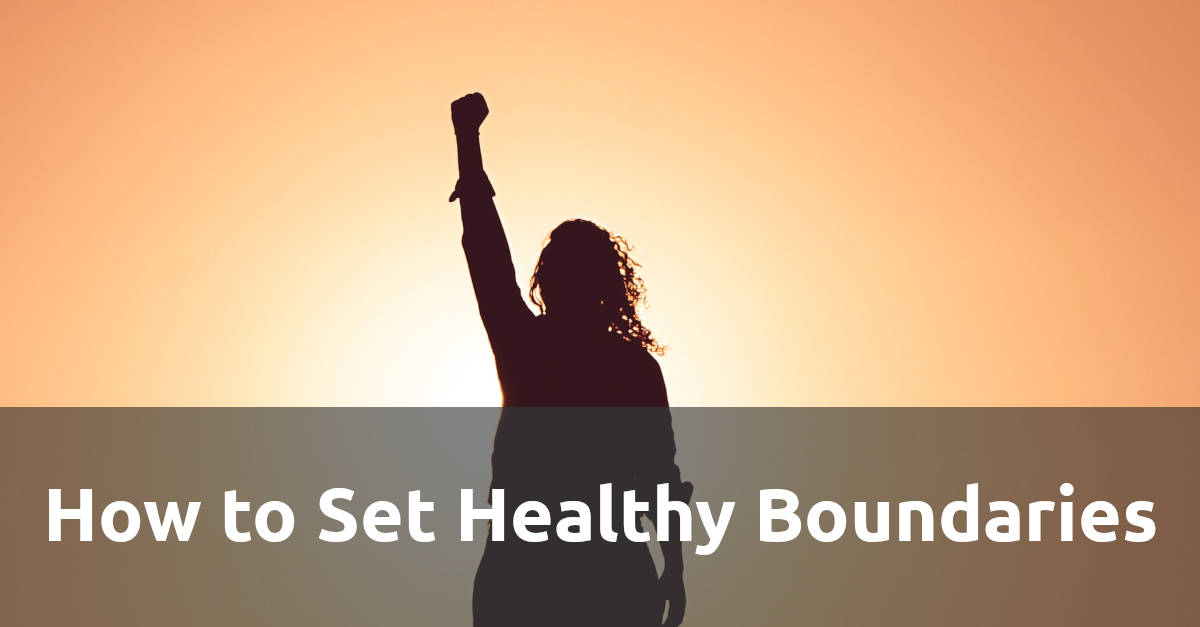 How To Set Healthy Boundaries